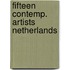 Fifteen contemp. artists netherlands
