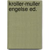 Kroller-muller engelse ed. door Onbekend