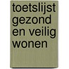 Toetslijst Gezond en veilig wonen door Nederlandse Woonbond