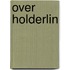 Over holderlin