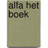 Alfa het boek door Onbekend