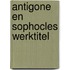 Antigone en sophocles werktitel