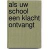 Als uw school een klacht ontvangt door R. Kolvoort