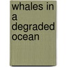 Whales in a degraded Ocean door C. Berry