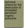 Technical criteria for the destruction of stockpiled persistent organic pollutants door P. Costner