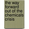 The way forward out of the chemicals crisis by P. Johnston