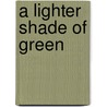 A lighter shade of green by Unknown
