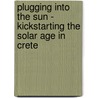 Plugging into the sun - kickstarting the solar age in Crete door C. Millais