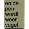 En de pen wordt weer vogel by Jacques Prévert