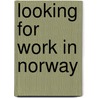 Looking for work in Norway by N. Ripmeester