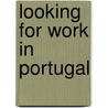 Looking for work in Portugal by N. Ripmeester