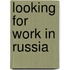 Looking for work in Russia