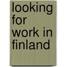 Looking for work in Finland door A.M. Ripmeester