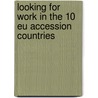 Looking for work in the 10 EU accession countries door A.M. Ripmeester