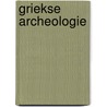 Griekse archeologie by Maaskant Kleibrink
