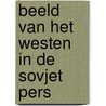 Beeld van het westen in de sovjet pers by Berken