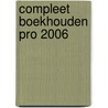 Compleet Boekhouden PRO 2006 door Onbekend