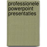 Professionele PowerPoint Presentaties door Onbekend