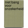 Niet bang voor onzekerheid by M. van Asselt