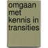 Omgaan met kennis in transities