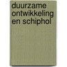 Duurzame ontwikkeling en Schiphol by W.S. Moes