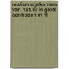 Realiseringskansen van natuur in grote eenheden in NL by Klijn