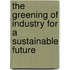 The greening of industry for a sustainable future
