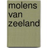 Molens van zeeland door Theo Hoogstraaten