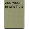 Zee woont in ons huis door Tina Keller