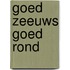 Goed zeeuws goed rond