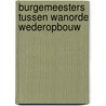 Burgemeesters tussen wanorde wederopbouw door Heuvel