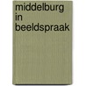 Middelburg in beeldspraak door Bree