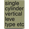 Single cylinder vertical leve type etc by Eric Hill