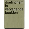 Doetinchem in vervagende beelden door Onbekend