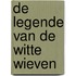 De legende van de Witte Wieven
