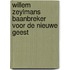 Willem Zeylmans baanbreker voor de nieuwe geest