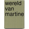 Wereld van martine door Onbekend