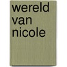 Wereld van nicole door Onbekend