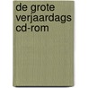 De Grote Verjaardags CD-rom by Unknown