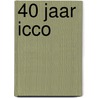 40 Jaar ICCO door Onbekend