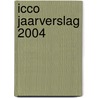 ICCO jaarverslag 2004 door P. Verhallen