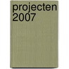 Projecten 2007 door Onbekend