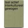 Taal actief interkultureel gewogen door Kwisthout