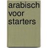 Arabisch voor starters door M. Yassine