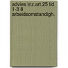 Advies inz.art.25 lid 1-3 8 arbeidsomstandigh. door Onbekend