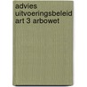 Advies uitvoeringsbeleid art 3 arbowet by Unknown