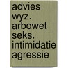 Advies wyz. arbowet seks. intimidatie agressie by Unknown