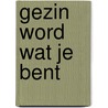 Gezin word wat je bent door Johannes Paulus Ii