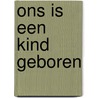 Ons is een kind geboren door René Gysen