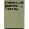 Meinerswijk jaarverslag 1993-94 by Erhart